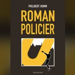 Couverture d'un roman policier de Philibert Humm. Une silhouette noire escalade un grand "U" jaune devant un paysage urbain stylisé.