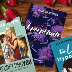 Trois livres romance best-seller : "Regretting You" de Colleen Hoover, "À perpétuité" de Marilou Addison et "The Love Hypothesis" d'Ali Hazelwood, sur fond de roses rouges.