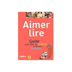 Livre témoignage : "Aimer lire", guide pour aider les enfants à devenir lecteurs. Illustration d'un enfant lisant.