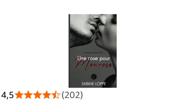 Couverture d'un roman d'amour moderne adulte, "Une rose pour Monrose", avec un couple s'embrassant.