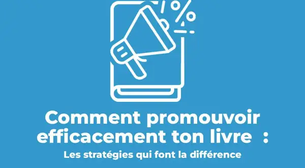 Exemple de promotion d'un livre : un mégaphone sur un livre ouvert, avec le titre "Comment promouvoir efficacement ton livre".