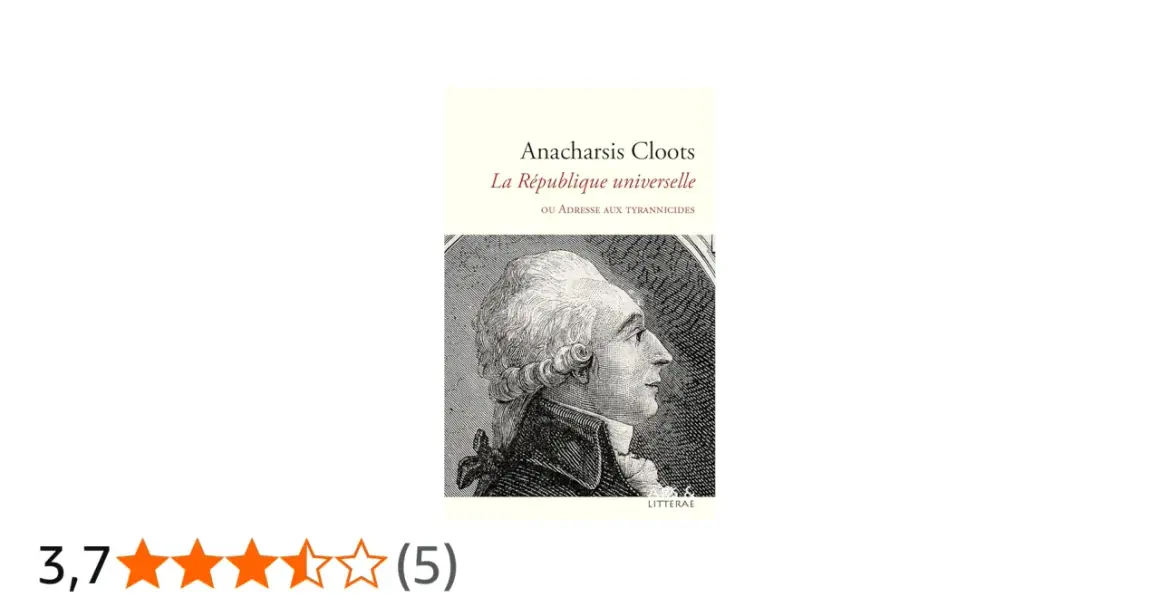 Mise en page ebook : portrait gravé d'Anacharsis Cloots, titre "La République universelle", et note de 3,7 étoiles.