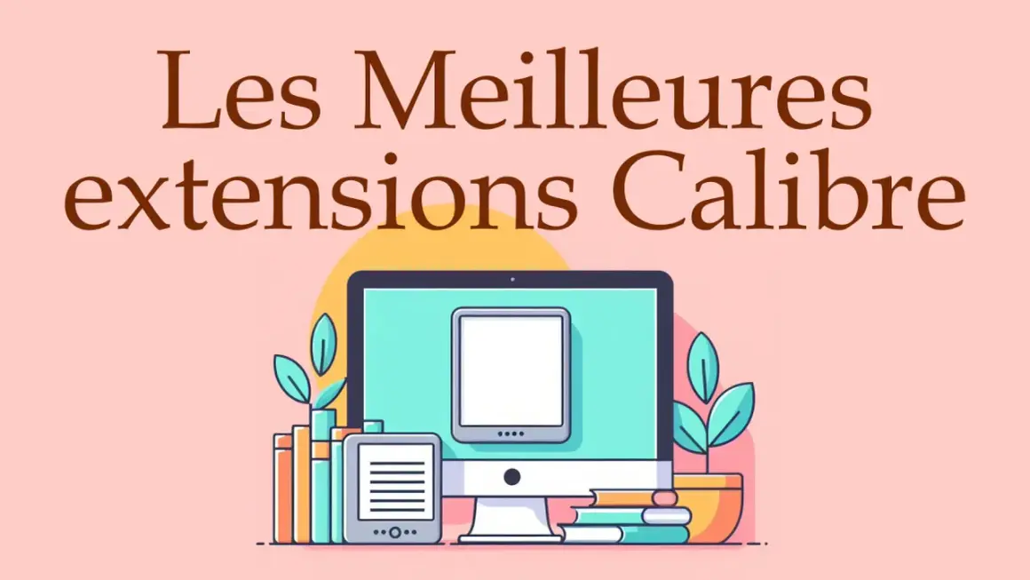 Illustration des meilleures extensions Calibre, avec un ordinateur, une liseuse et des livres.