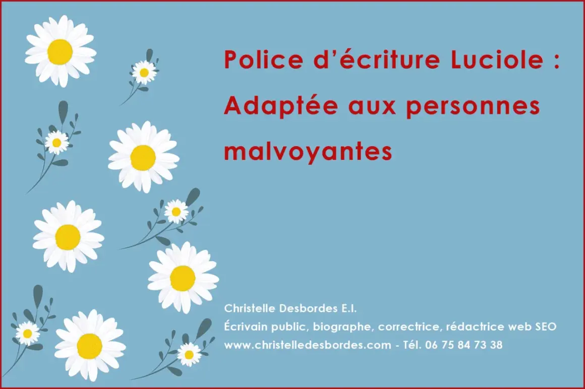 Police d'écriture Luciole : adaptée aux personnes malvoyantes. Des marguerites décorent ce visuel.