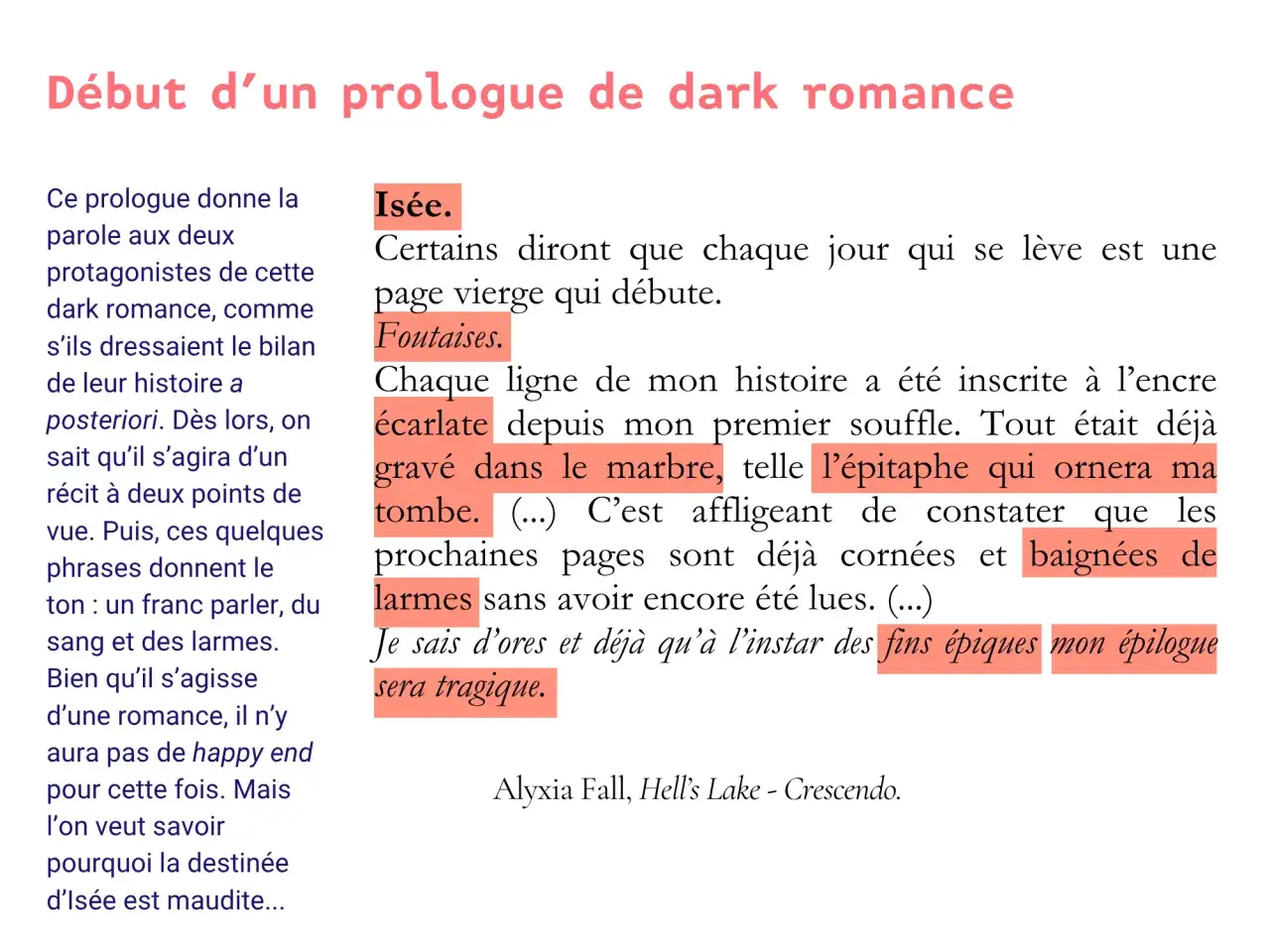Le prologue d'une dark romance présente les protagonistes. L'épilogue, ici, annonce une fin tragique, loin des happy ends.
